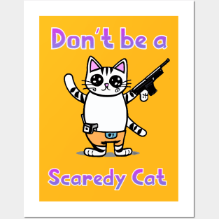 Don't be a scaredy cat Posters and Art